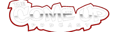 the come up podcast transparent